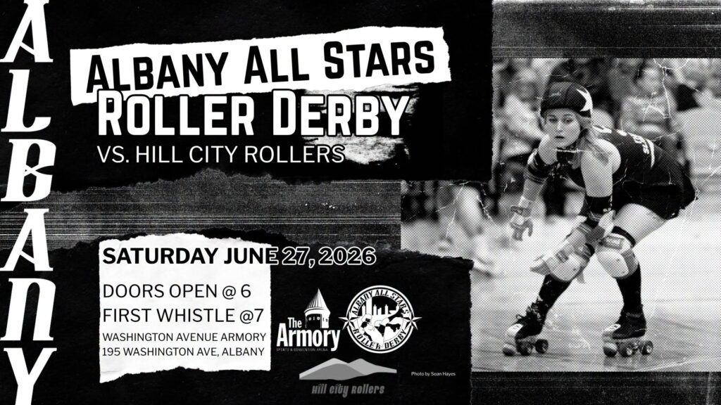Black and white poster for a roller derby bout featuring Albany All Stars vs Hill City Rollers. The image on the right shows a skater wearing a helmet with a star on it. Bold text says “Albany All Stars Roller Hill City Rollers.” Event details: Saturday, June 27, 2026; doors open at 6 PM, first whistle at 7 PM; Washington Avenue Armory, 195 Washington Ave, Albany. Logos for the Washington Avenue Armory, Albany All Stars Roller Derby and Hill City Rollers appear at the bottom of the poster.